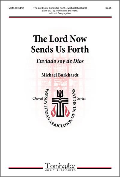The Lord Now Sends Us Forth